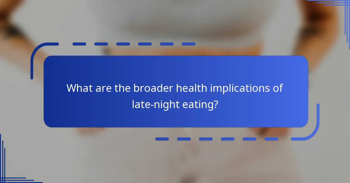 What are the broader health implications of late-night eating?