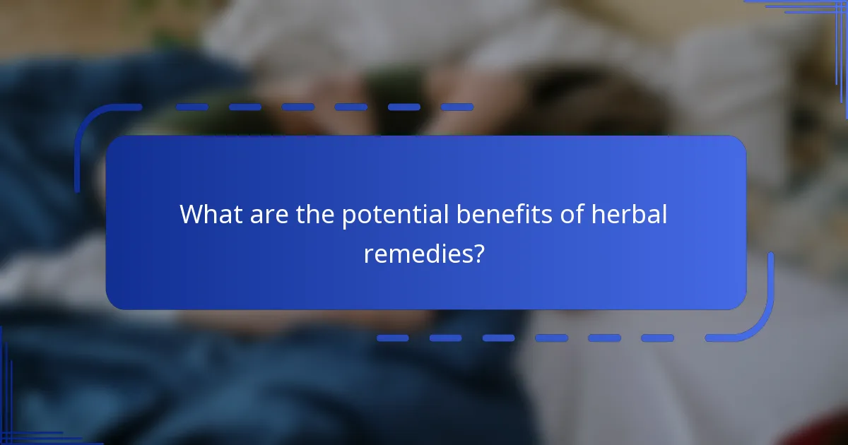 What are the potential benefits of herbal remedies?